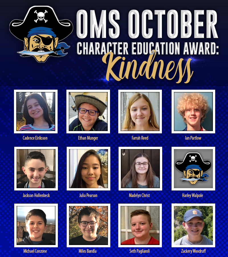 OMS October Character Education Award for Kindness. With award winners : Cadence Eiriksson, Zack Woodruff, Farrah Reed, Ethan Munger, Julia Pearson, Mikey Conzone, Jackson Hollenbeck, Seth Pagliaroli Miles Bandla, Harley Walpole, Madelyn Christ and Ian Partlow.