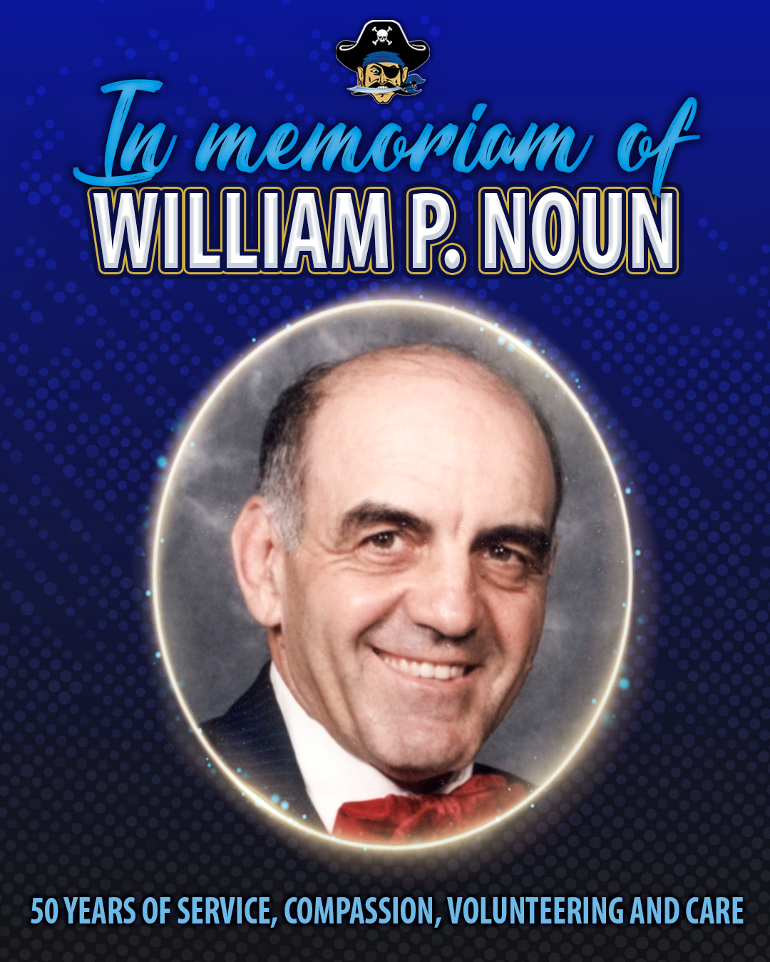 In Memoriam Of William P. Noun 50 Years of Service, Compassion, Volunteering and Care
